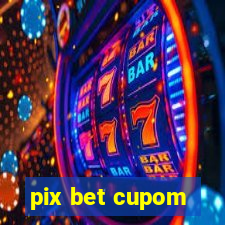 pix bet cupom