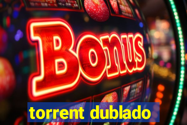 torrent dublado