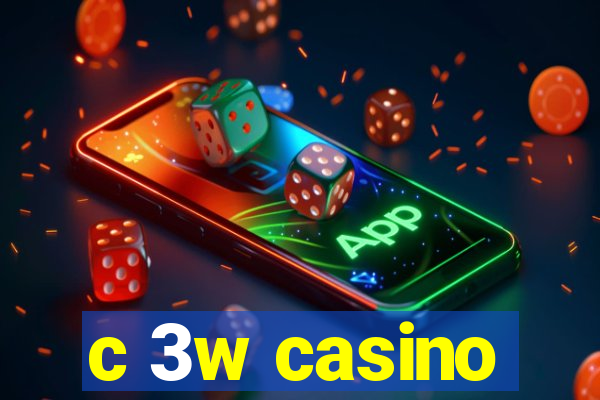 c 3w casino