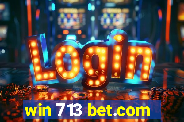 win 713 bet.com