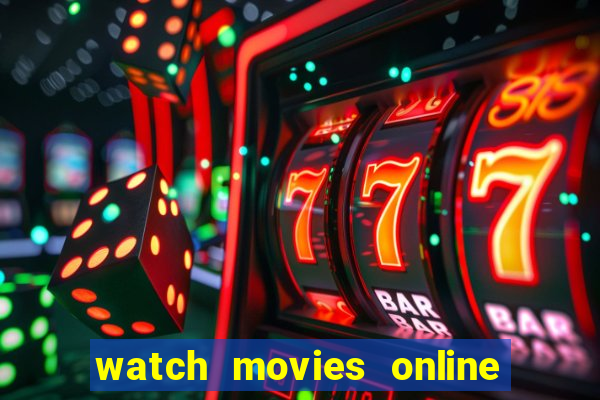 watch movies online for free