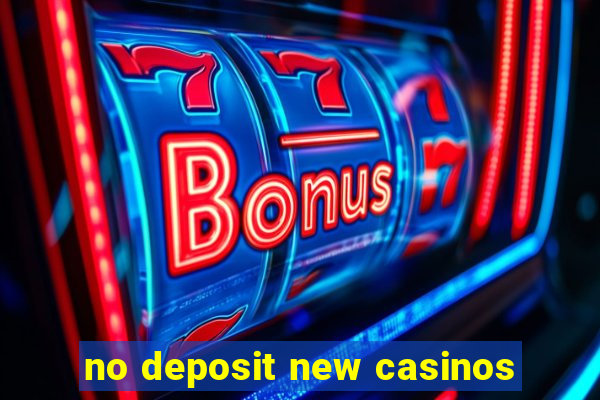 no deposit new casinos