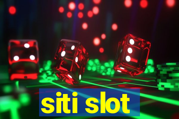 siti slot