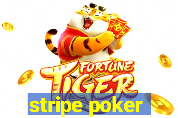 stripe poker