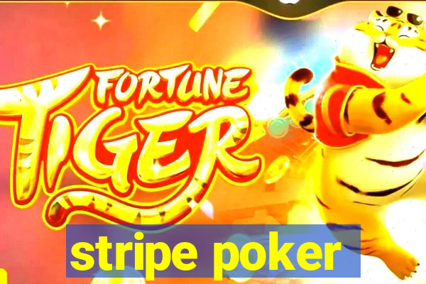 stripe poker