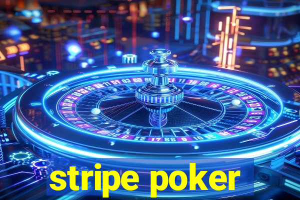 stripe poker