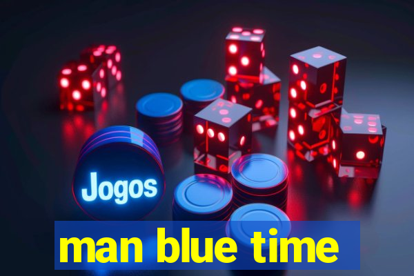 man blue time