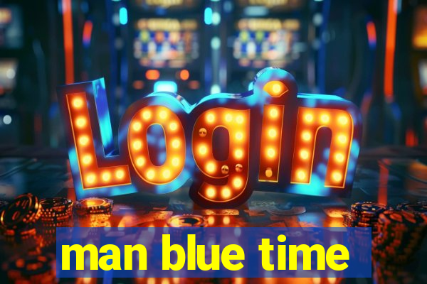 man blue time