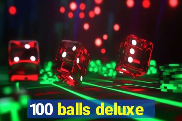 100 balls deluxe