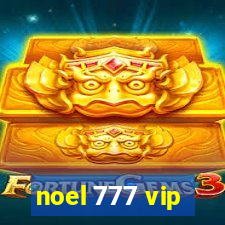 noel 777 vip