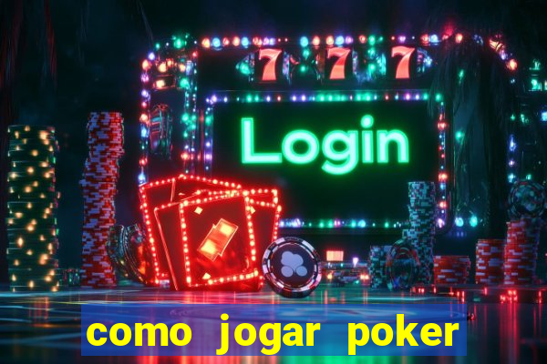 como jogar poker star com dinheiro real no celular