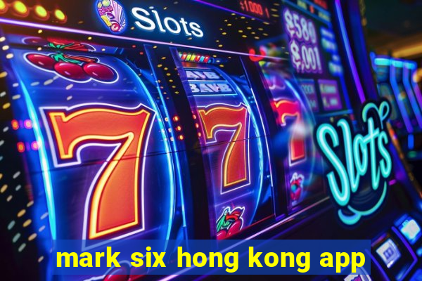 mark six hong kong app