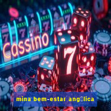 mina bem-estar ang茅lica