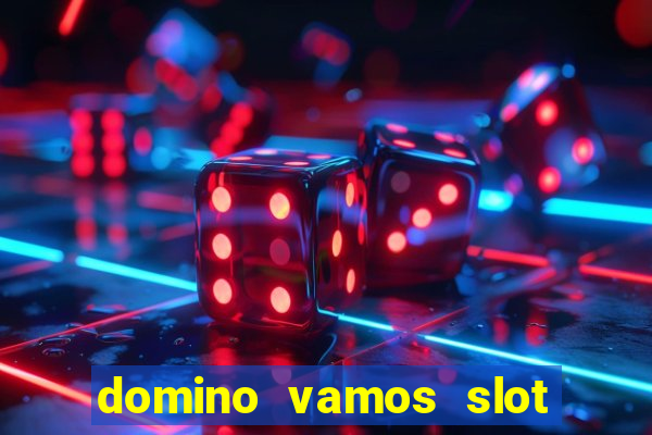 domino vamos slot crash poker