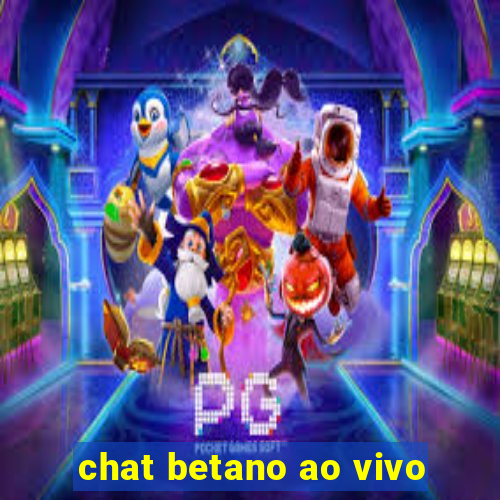 chat betano ao vivo