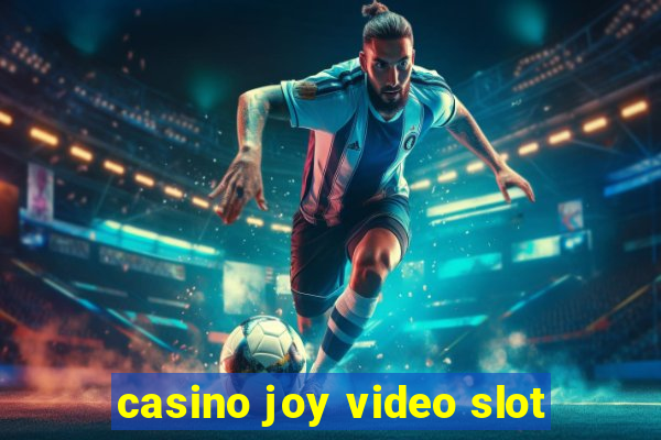 casino joy video slot