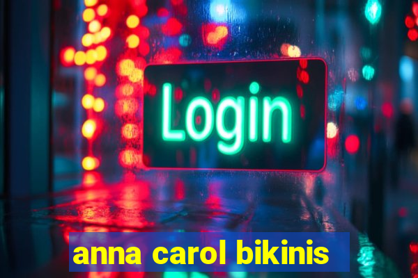 anna carol bikinis