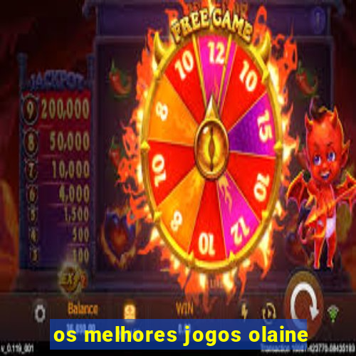 os melhores jogos olaine