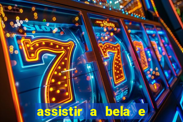 assistir a bela e a fera 2014 completo dublado