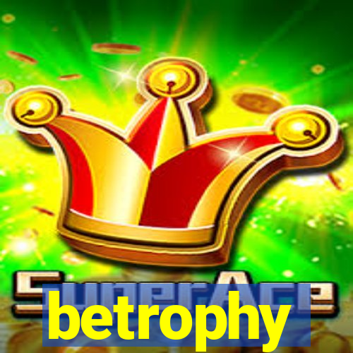 betrophy