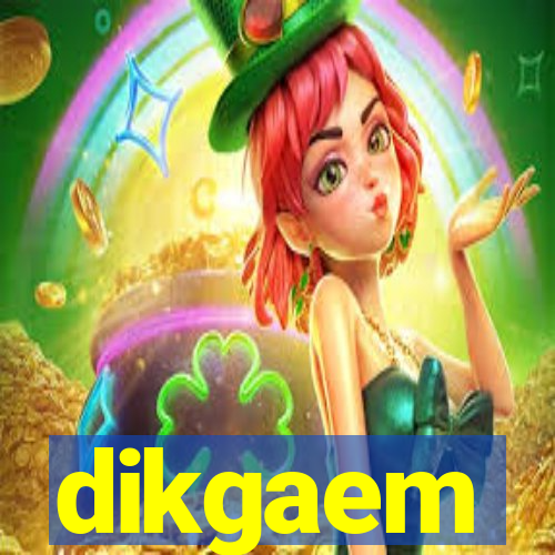 dikgaem