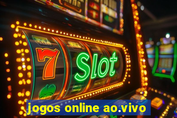 jogos online ao.vivo