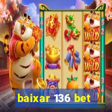 baixar 136 bet