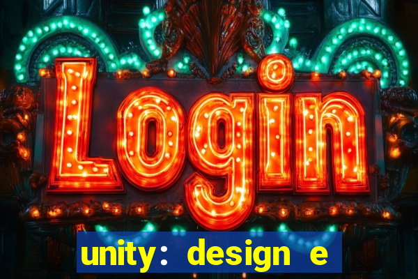 unity: design e desenvolvimento de jogos pdf