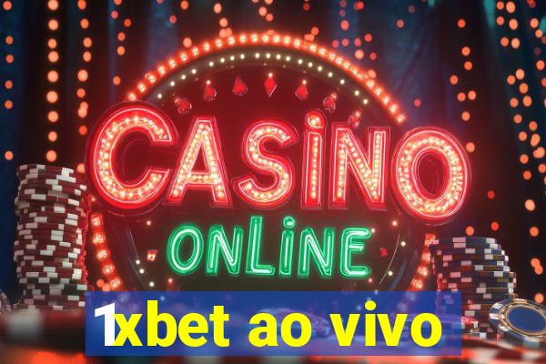 1xbet ao vivo