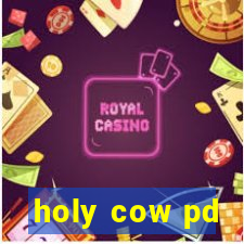 holy cow pd