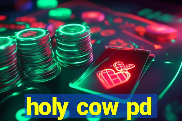 holy cow pd