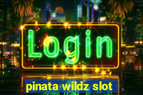 pinata wildz slot