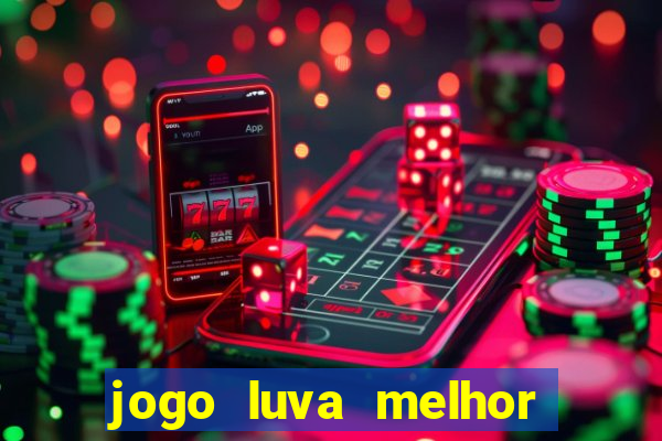 jogo luva melhor do mundo