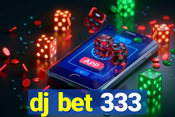 dj bet 333