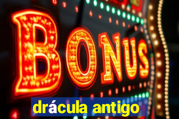 drácula antigo