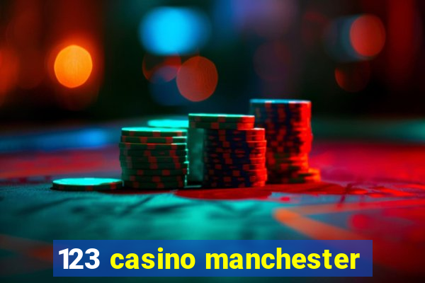 123 casino manchester