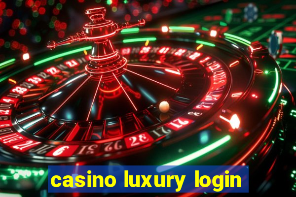 casino luxury login