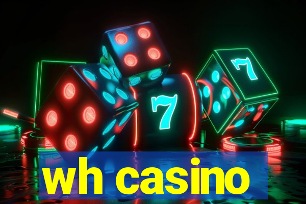 wh casino