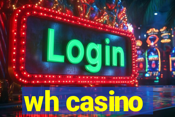 wh casino