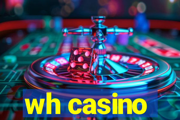 wh casino