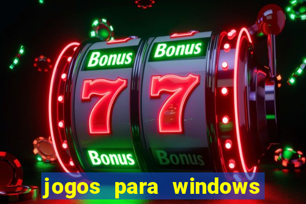 jogos para windows 7 gratis