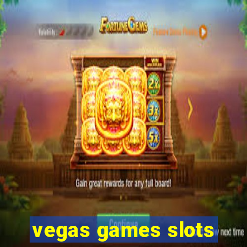 vegas games slots