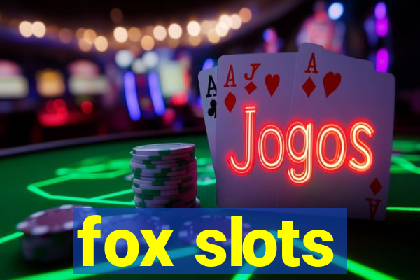 fox slots