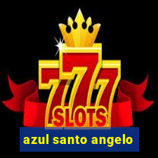 azul santo angelo