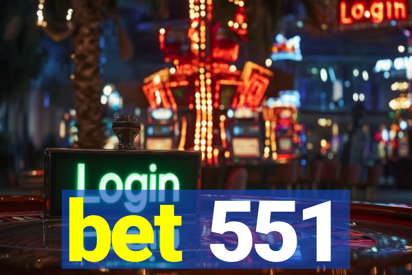 bet 551