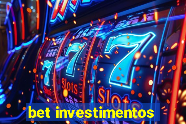 bet investimentos