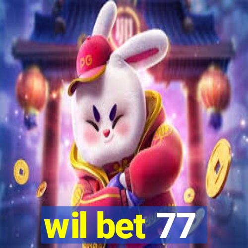 wil bet 77