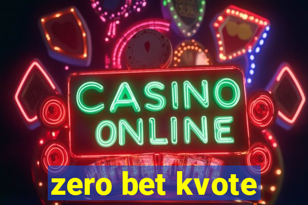 zero bet kvote