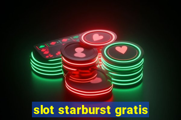 slot starburst gratis