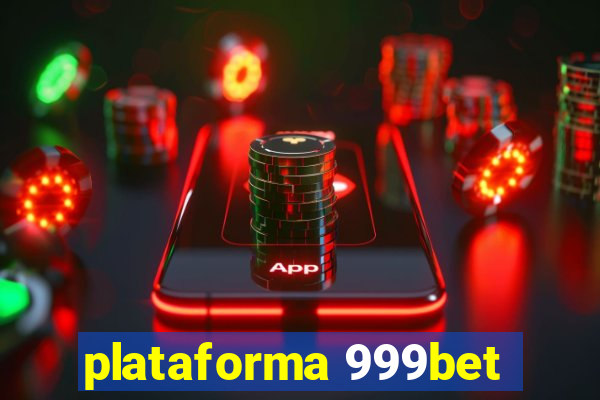 plataforma 999bet